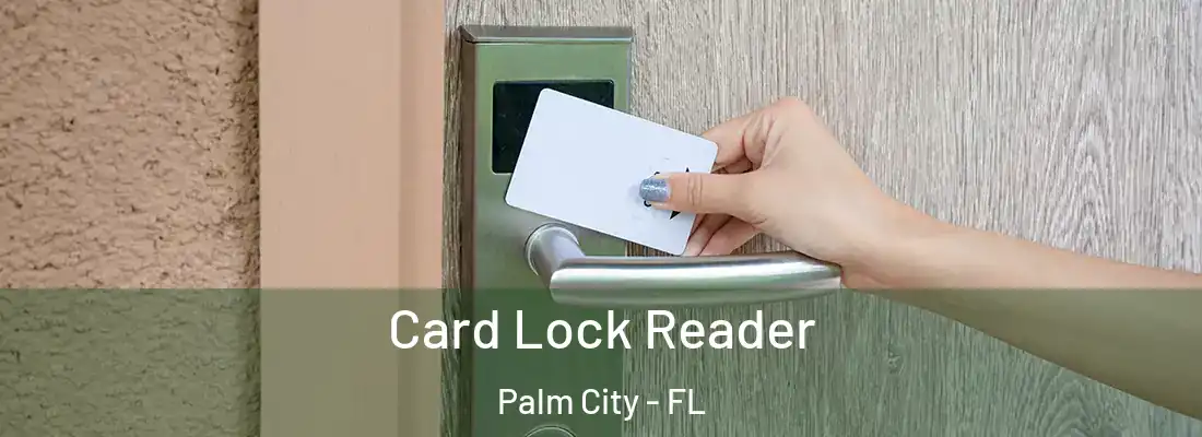 Card Lock Reader Palm City - FL