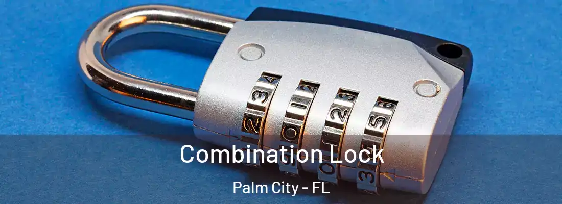 Combination Lock Palm City - FL