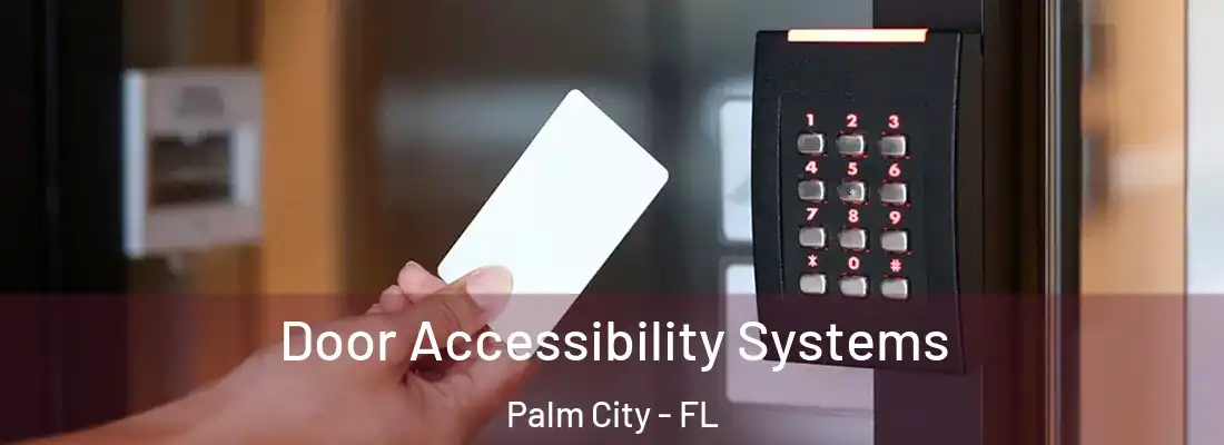 Door Accessibility Systems Palm City - FL