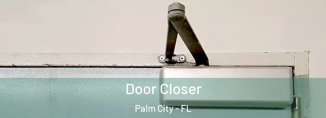  Door Closer Palm City - FL