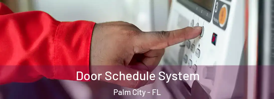 Door Schedule System Palm City - FL