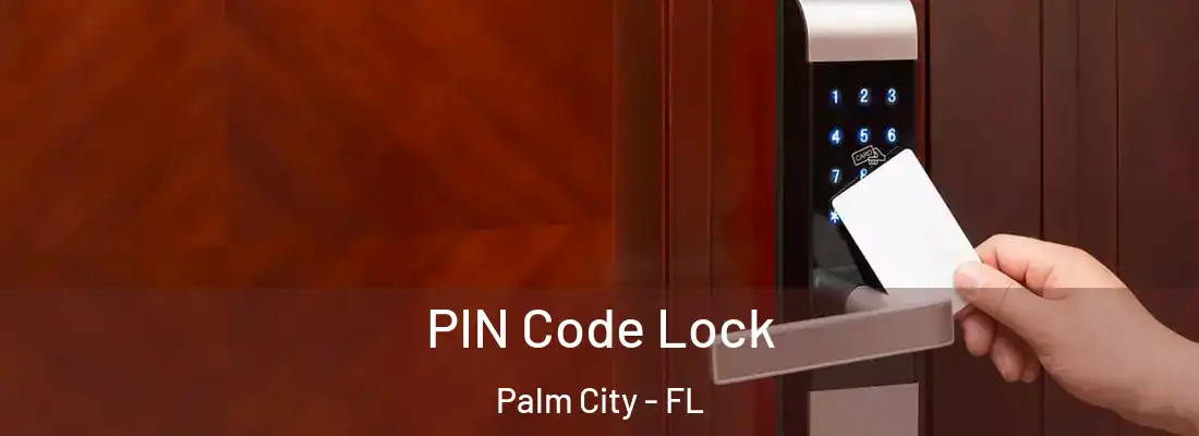PIN Code Lock Palm City - FL