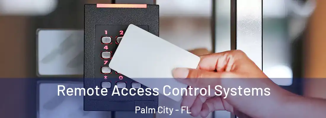 Remote Access Control Systems Palm City - FL