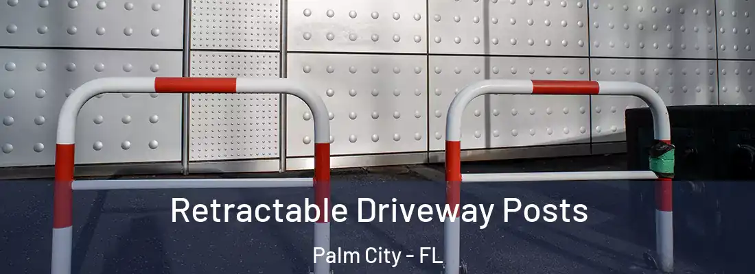 Retractable Driveway Posts Palm City - FL