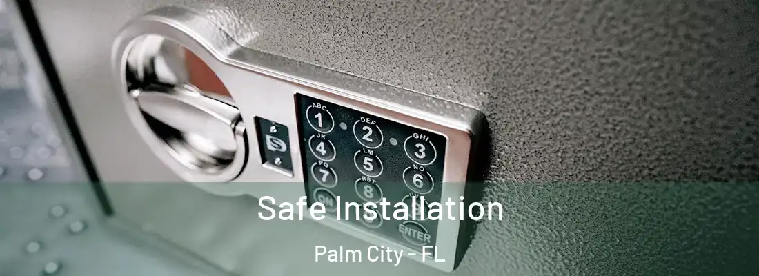  Safe Installation Palm City - FL