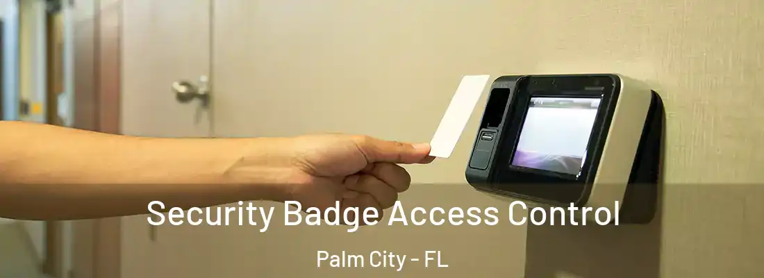 Security Badge Access Control Palm City - FL